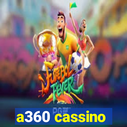 a360 cassino